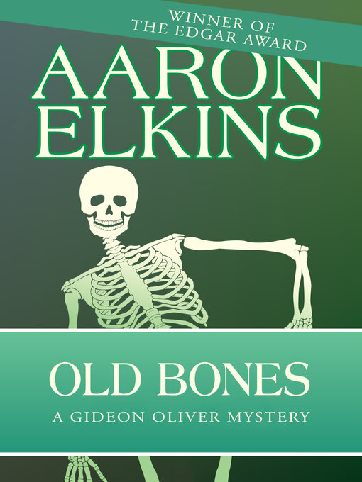 Title details for Old Bones by Aaron Elkins - Available